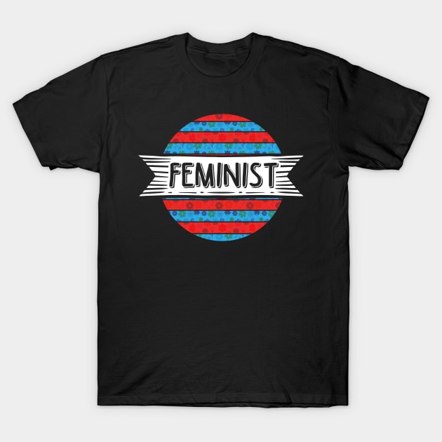 Feminist Art For Female Activists Gift Idea T-Shirt by BarrelLive